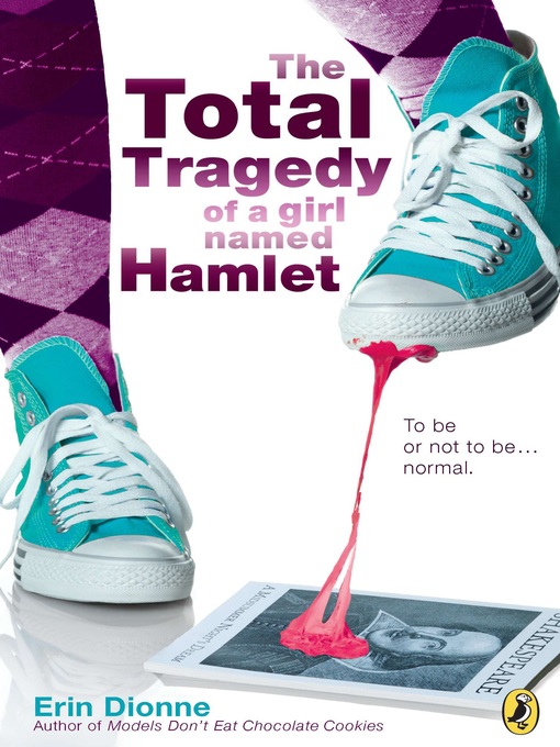 Title details for The Total Tragedy of a Girl Named Hamlet by Erin Dionne - Wait list